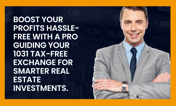 Boost your profits hassle-free with a pro guiding your 1031 tax-free exchange for smarter real estate profits